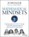 Mathematical Mindsets. Unleashing Students' Potential through Creative Math, Inspiring Messages and Innovative Teaching