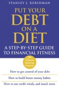 Put Your Debt on a Diet. A Step-by-Step Guide to Financial Fitness