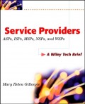Service Providers. ASPs, ISPs, MSPs, and WSPs
