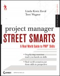 Project Manager Street Smarts. A Real World Guide to PMP Skills