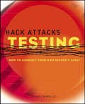 Hack Attacks Testing. How to Conduct Your Own Security Audit