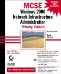 MCSE Windows 2000 Network Infrastructure Administration Study Guide. Exam 70-216
