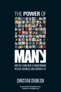 The Power of Many. How the Living Web Is Transforming Politics, Business, and Everyday Life
