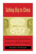 Selling Big to China. Negotiating Principles for the World's Largest Market