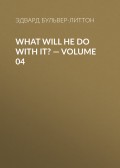 What Will He Do with It? — Volume 04