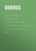 The Mirror of Literature, Amusement, and Instruction. Volume 17, No. 492, June 4, 1831