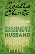 The Case of the Discontented Husband: An Agatha Christie Short Story