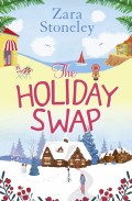 The Holiday Swap: The perfect feel good romance for fans of the Christmas movie The Holiday