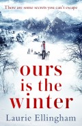 Ours is the Winter: a gripping story of love, friendship and adventure