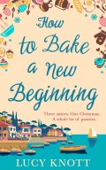 How to Bake a New Beginning: A feel-good heart-warming romance about family, love and food!