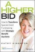 A Higher Bid. How to Transform Special Event Fundraising with Strategic Auctions