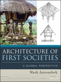 Architecture of First Societies. A Global Perspective