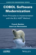 COBOL Software Modernization. From Principles to Implementation with the BLU AGE Method