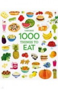 1000 Things to Eat (1000 Pictures)