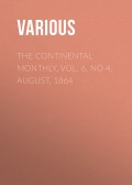 The Continental Monthly, Vol. 6, No 4, August, 1864