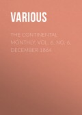 The Continental Monthly, Vol. 6, No. 6, December 1864