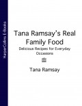 Tana Ramsay’s Real Family Food: Delicious Recipes for Everyday Occasions