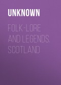 Folk-Lore and Legends. Scotland