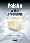 Polska w Unii Europejskiej. 10 lat doświadczeń