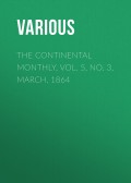 The Continental Monthly, Vol. 5, No. 3,  March, 1864