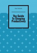 The Guide To Sleeping Productively