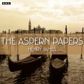 Aspern Papers (BBC Radio 4  Book At Bedtime)