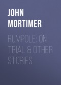 Rumpole: On Trial & other stories