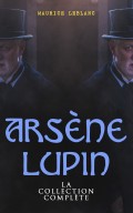Arsène Lupin: La Collection Complète