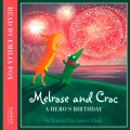 Melrose And Croc: A Hero's Birthday