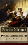 Die Bartholomäusnacht (Historischer Roman)