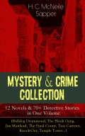 Mystery & Crime Collection: 12 Novels & 70+ Detective Stories in One Volume (Bulldog Drummond, The Blank Gang, Jim Maitland, The Final Count, Tiny Carteret, Knock-Out, Temple Tower…)