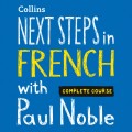 Next Steps in French with Paul Noble for Intermediate Learners - Complete Course