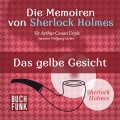 Sherlock Holmes: Die Memoiren von Sherlock Holmes - Das gelbe Gesicht (Ungekürzt)