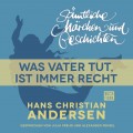 H. C. Andersen: Sämtliche Märchen und Geschichten, Was Vater tut, ist immer recht