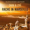 Rache in Marseille - Zara und Zoë 1 (Ungekürzt)