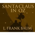 Santa Claus in Oz (Unabridged)