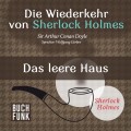 Sherlock Holmes - Die Wiederkehr von Sherlock Holmes: Das leere Haus (Ungekürzt)
