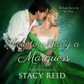 How to Marry a Marquess - Wedded by Scandal, Book 3 (Unabridged)