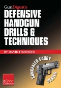 Gun Digest's Defensive Handgun Drills & Techniques Collection eShort