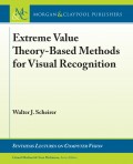 Extreme Value Theory-Based Methods for Visual Recognition