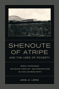 Shenoute of Atripe and the Uses of Poverty