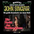 John Sinclair, Band 1720: Die Nacht der Voodoo-Queen (2. Teil)
