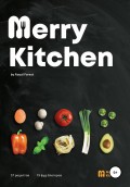 Рецепты Merry Kitchen. Книга кулинарных рецептов от популярных фуд-блогеров