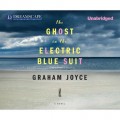 The Ghost in the Electric Blue Suit (Unabridged)
