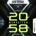Manhattan 2058, Sammelband: Folgen 1-6 (Ungekürzt)