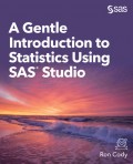 A Gentle Introduction to Statistics Using SAS Studio