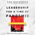 Leadership for a Time of Pandemic - Practicing Resilience (Unabridged)