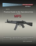 Practical Guide to the Operational Use of the MP5 Submachine Gun
