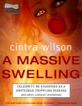 A Massive Swelling: Celebrity Re-Examined As a Grotesque, Crippling Disease and Other Cultural Revelations