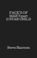 FACE'S OF MAR'S part 2/STAR CHILD